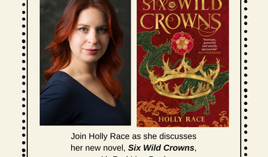 CASTLES & CROWNS: Six Wild Crowns by Holly Race Hosted by RED LION BOOKS at COLCHESTER CASTLE Colchester Castle