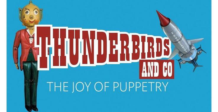 Thunderbirds: The Joy of Puppetry Colchester Castle